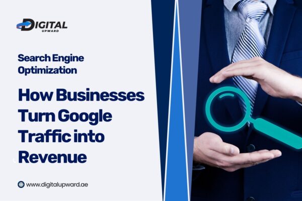 Search Engine Optimization: How Businesses Turn Google Traffic into Revenue