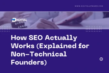 How SEO Actually Works (Explained for Non-Technical Founders)