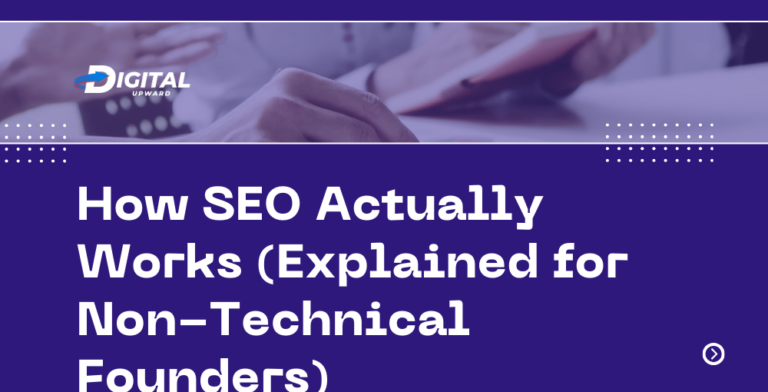 How SEO Actually Works (Explained for Non-Technical Founders)