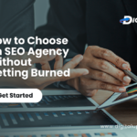 How to Choose an SEO Agency Without Getting Burned
