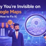 Why You're Invisible on Google Maps (And How to Fix It)