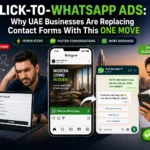 Click-to-WhatsApp Ads: Why UAE Businesses Are Replacing Contact Forms With This One Move
